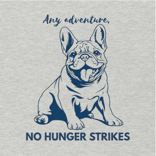 Funny French Bulldog "No Hunger Strikes" Adventure Tee – Barry